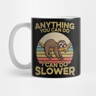 Anything You Can Do I Can Do Slower Sloth Lover Mug